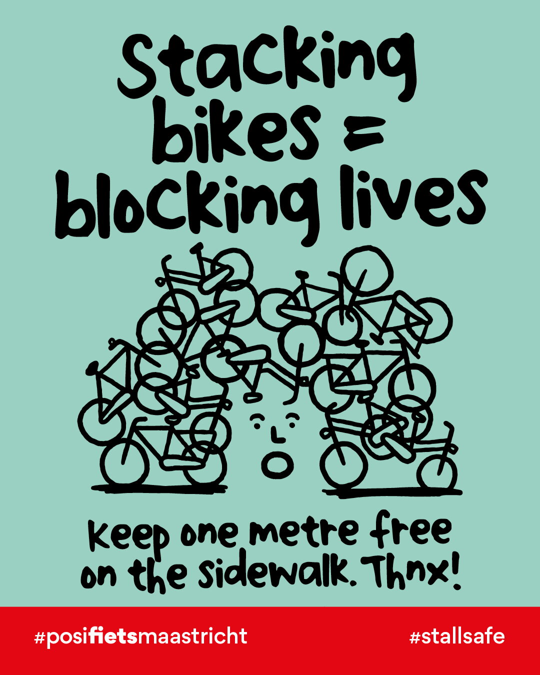 Stacking bikes = blocking lives. Keep one metre free on the sidewalk. Thanks!